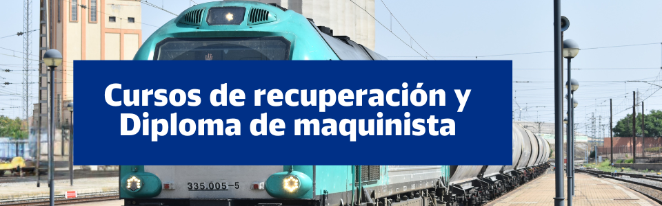 Cursos de Recuperación y Diploma para Maquinistas